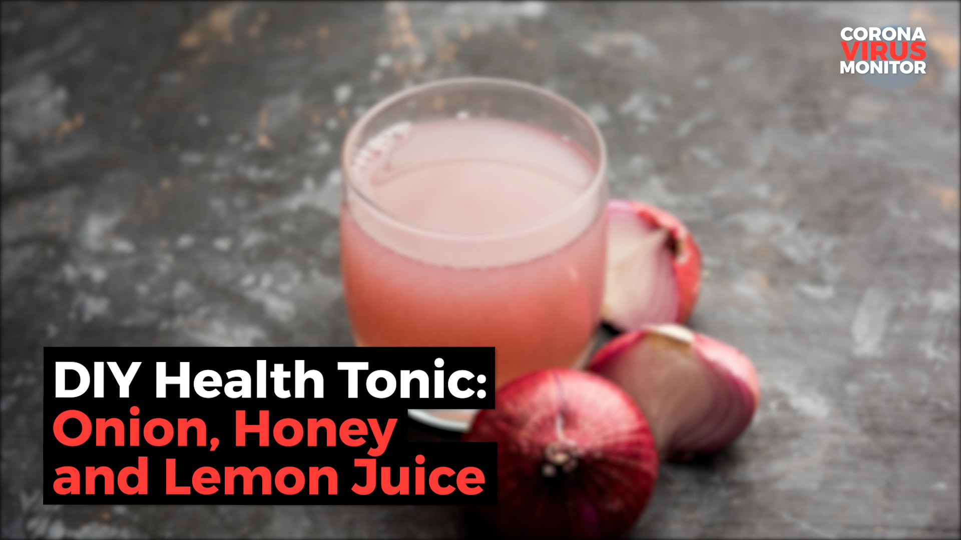 DIY Health Tonic Onion, Honey and Lemon Juice CORONAVIRUS MONITOR
